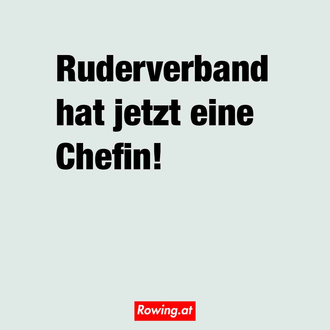 🇦🇹 Der Ruderverband hat jetzt eine Chefin!